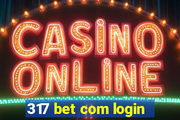 317 bet com login